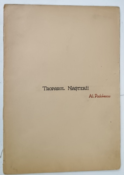 TROPARUL NASTERII de AL. PODOLEANU , 1953 , PARTITURA CU TEXT