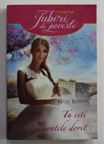 TU ESTI CONTELE DORIT de KELLY BOWEN , 2016