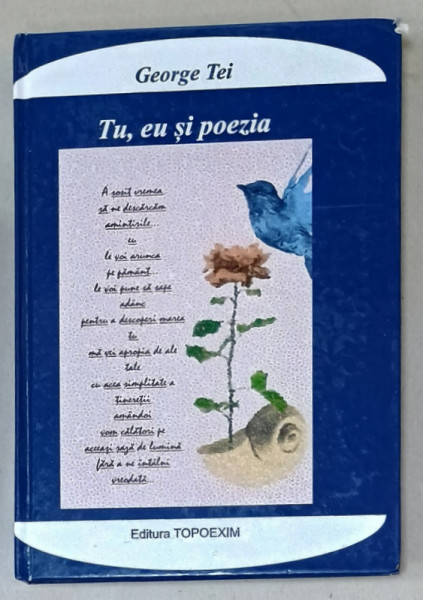 TU , EU SI POEZIA ( ANTOLOGIE DE AUTOR  ) de GEORGE TEI , VERSURI , 2018, SEMNATA  DE AUTOR *