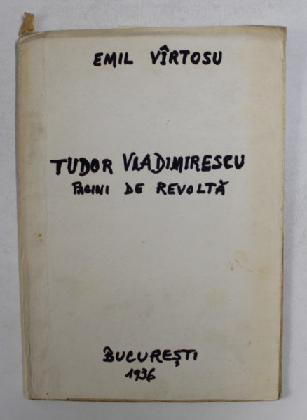 TUDOR VLADIMIRESCU - PAGINI DE REVOLTA , prezentate de EMIL VIRTOSU , 1936 , DEDICATIE CATRE H. ACTERIAN *