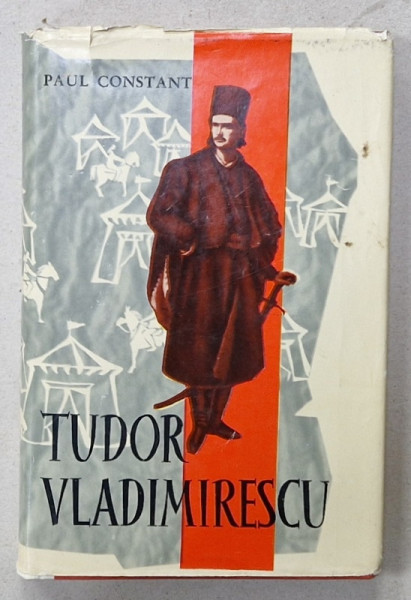 TUDOR  VLADIMIRESCU , roman de PAUL CONSTANT , 1960