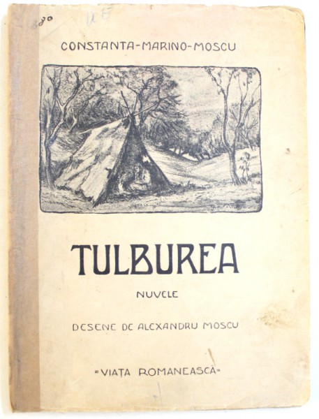 TULBUREA  - NUVELE de CONSTANTA  - MARINO - MOSCU , desene de ALEXANDRU MOSCU , EDITIE INTERBELICA