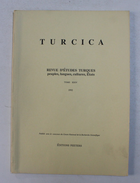 TURCICA - REVUE D 'ETUDES TURQUES , TOME XXIV , 1992