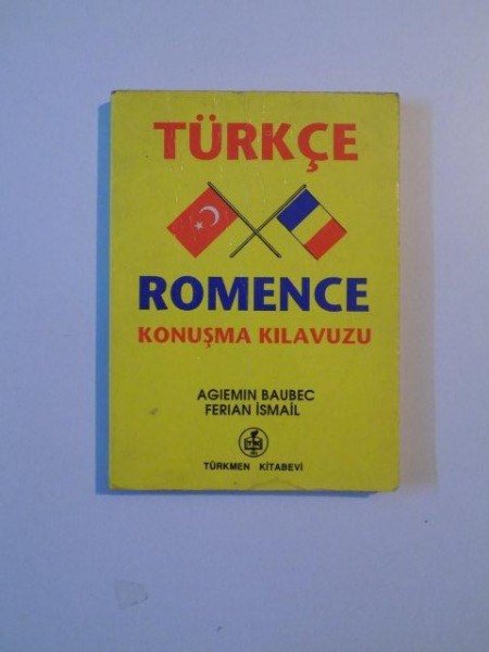 TURKCE ROMENCE , KONUSMA KILAVUZU de AGIEMIN BAUBEC , FERIAN ISMAIL , 1991
