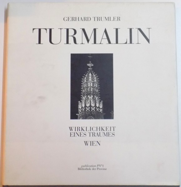 TURMALIN von GERHARD TRUMLER , WIRKLICHKEIT EINES TRAUMES WIEN , 2000