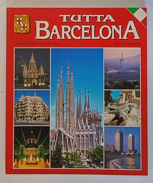 TUTTA BARCELONA ,  196 FOTOGRAFIE , ALBUM CU TEXT IN LIMBA ITALIANA , 2001