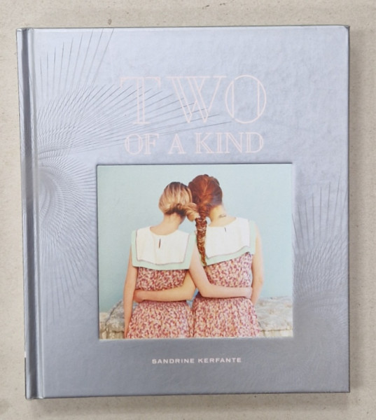 TWO OF KIND by SANDRINE KERFANTE , ALBUM DE FOTOGRAFIE , 2016