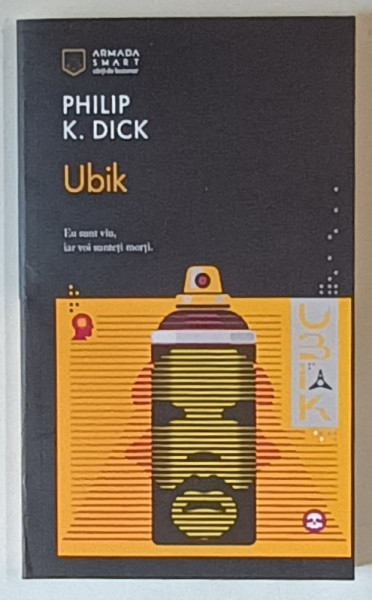 UBIK , EDITIA A V - A , roman de PHILIP K. DICK , 2025 *COLECTIA ARMADA SMART DE BUZUNAR