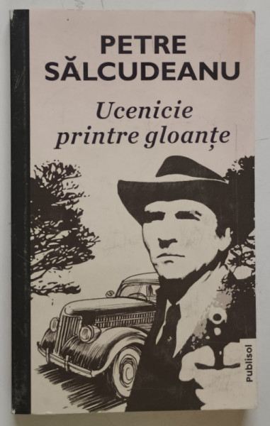 UCENICIE PRINTRE GLOANTE de PETRE SALCUDEANU , 2021