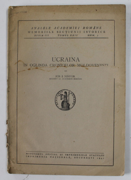 UCRAINA IN LUMINA CRONICELOR MOLDOVENESTI de ION I. NISTOR , 1941, PREZINTA PETE SI URME DE UZURA