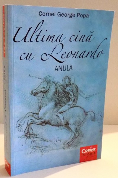 ULTIMA CINA CU LEONARDO , ANULA de CORNEL GEORGE POPA , 2015