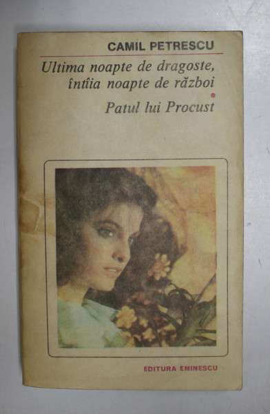 ULTIMA NOAPTE DE DRAGOSTE , INTAIA NOAPTE DE RAZBOI . PATUL LUI PROCUST de CAMIL PETRESCU , 1985