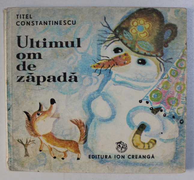 ULTIMUL OM DE ZAPADA de TITEL CONSTANTINESCU , ILUSTRATII de CLELIA OTTONE , 1975