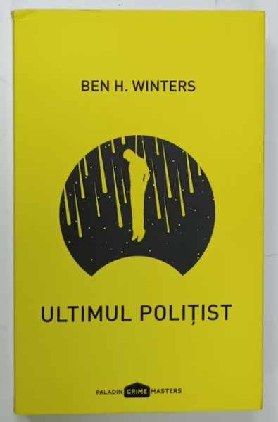 ULTIMUL POLITIST de BEN H. WINTERS , 2017