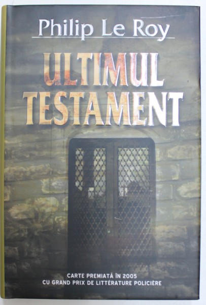 ULTIMUL TESTAMENT de PHILIP LE ROY , 2006