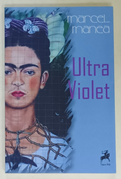 ULTRA VIOLET de MARCEL MANEA , 2019 , DEDICATIE *