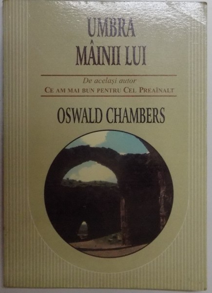 UMBRA MAINII LUI de OSWALD CHAMBERS , 1996