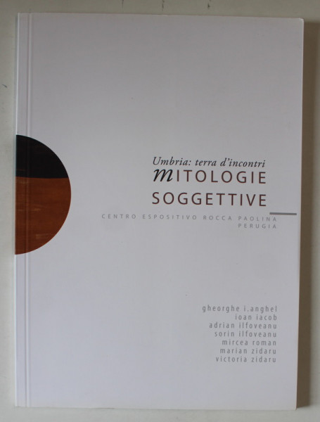 UMBRIA : TARAM AL INTALNIRILOR , MITOLOGII SUBIECTIVE , 2009 *EDITIE BILINGVA