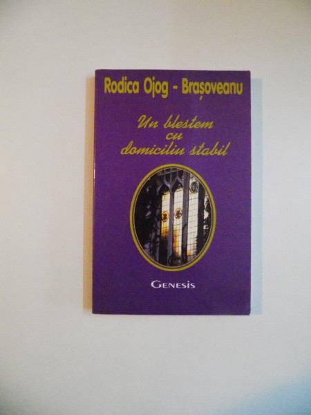 UN BLESTEM CU DOMICILIU STABIL de RODICA OJOG BRASOVEANU , 1998 , EDITURA GENESIS