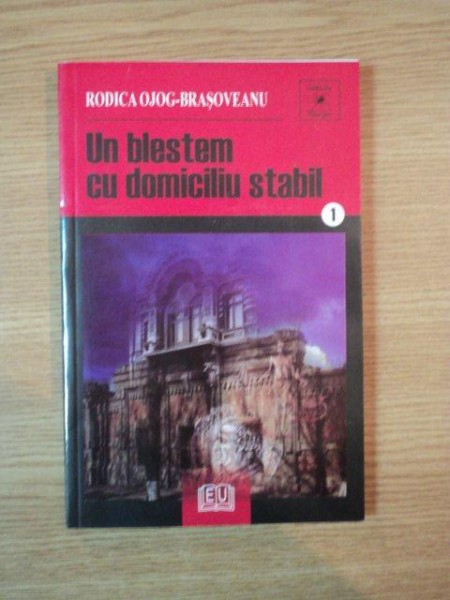 UN BLESTEM CU DOMICILIU STABIL de RODICA OJOG BRASOVEANU , 2007