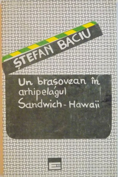 UN BRASOVEAN IN ARHIPELAGUL SANDWICH - HAWAII de STEFAN BACIU, 1994