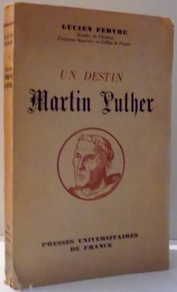 UN DESTIN, MARTIN LUTHER par LUCIEN FEBVRE , 1951