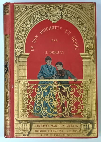 UN DON QUICHOTTE EN HERBE par JULES DORSAY , illustrations de L. VAUZANGERS , CCA. 1900
