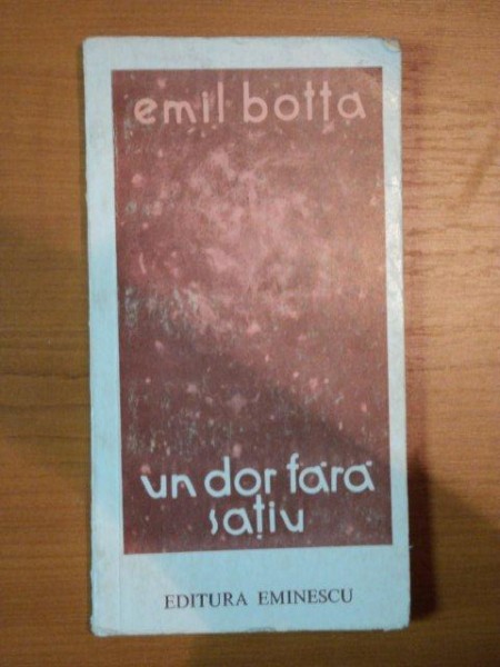 UN DOR FARA SATIU de EMIL BOTTA