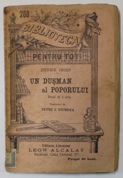 UN DUSMAN AL POPORULUI de HENRIK IBSEN , PIESA IN 5 ACTE , 1907