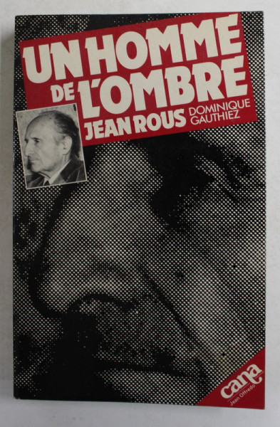 UN HOMME DE L 'OMBRE JEAN ROUS par DOMINIQUE GAUTHIEZ , 1983