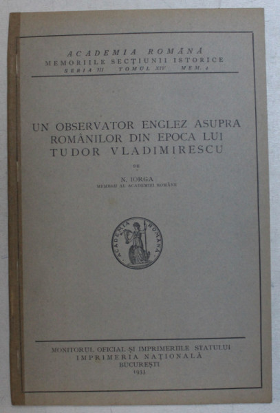 UN OBSERVATOR ENGLEZ ASUPRA ROMANILOR DIN EPOCA LUI TUDOR VLADIMIRESCU d3e NICOLAE IORGA , SERIA III , TOMUL XIV , MEM.4 , 1933