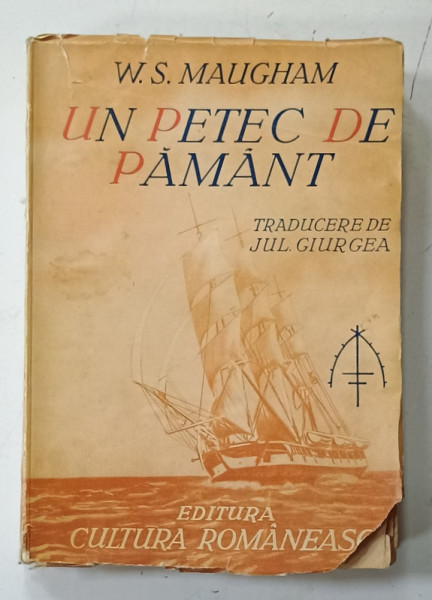 UN PETEC DE PAMANT , roman de W.S. MAUGHAM , 1940, COPERTA CU FRAGMENT LIPSA