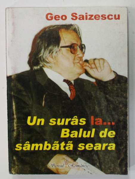 UN SURAS LA ...BALUL DE SAMBATA SEARA de GEO SAIZESCU , JURNALUL UNUI BATRAN LUP DE CINEMA , VOLUMUL II , 2004