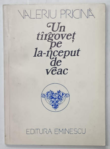 UN TARGOVET PE LA - NCEPUT DE VEAC , versuri de VALERIU PRICINA , 1981 , DEDICATIE  *