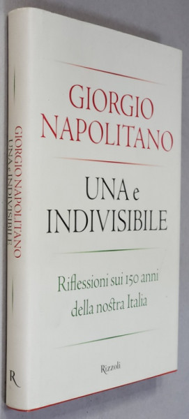 UNA E INDIVISIBLE di GIORGIO NAPOLITANO ,  2011