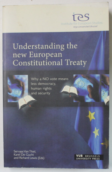 UNDERSTANDING THE NEW EUROPEAN CONSTITUTIONAL TREATY , 2005