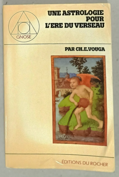 UNE ASTROLOGIE POUR L ' ERE DU VERSEAU par CH.E. VOUGA , 1979