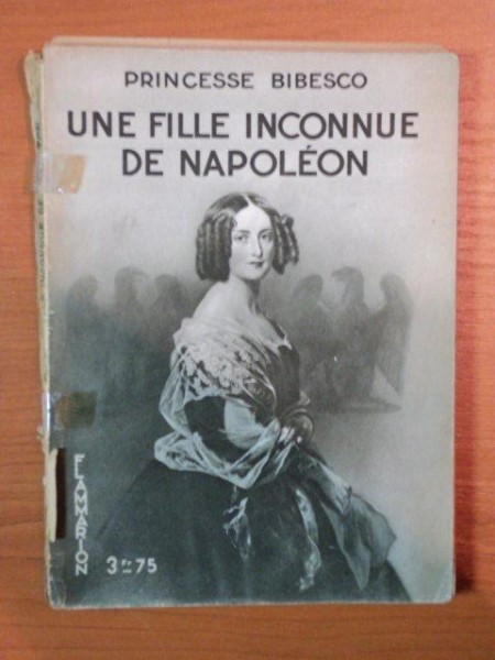 UNE FILLE INCONNUE DE NAPOLEON de PRINCESSE BIBESCO