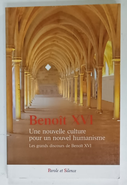 UNE NOUVELLE CULTURE POUR UN NOUVEL HUMANISME , LES GRANDS DISCOURS DE BENOIT XVI , 2012