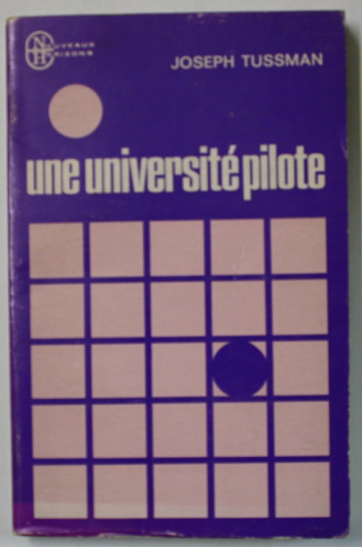 UNE UNIVERSITE PILOTE par JOSEPH TUSSMAN , 1969