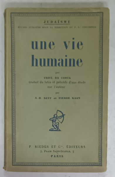 UNE VIE HUMAINE par URIEL DA COSTA , traduit de latin ...par A.-B. DUFF et PIERRE KAAN , 1926