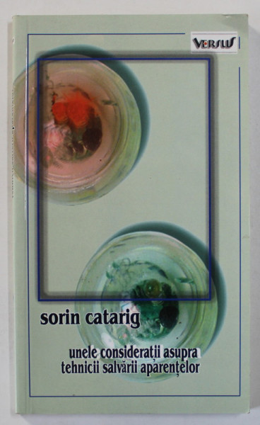 UNELE CONSIDERATII ASUPRA TEHNICII SALVARII APARENTELOR de SORIN CATARIG , 2003