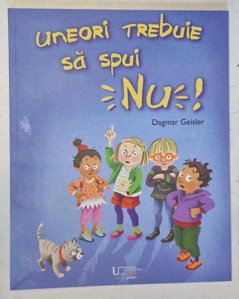 UNEORI TREBUIE SA SPUI NU! text si ilustratii de DAGMAR GEISLER , 2023