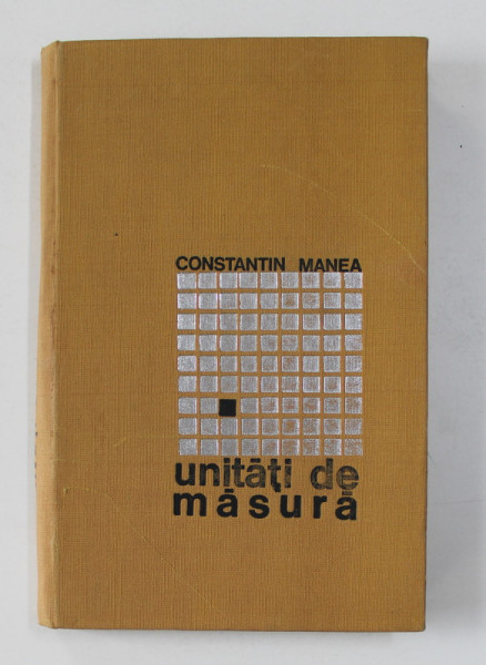 UNITATI DE MASURA de CONSTANTIN MANEA , 1968