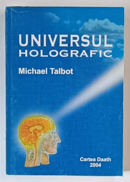 UNIVERSUL HOLOGRAFIC de MICHAEL TALBOT , 2004 , DEFECT COTOR SI COPERTA SPATE