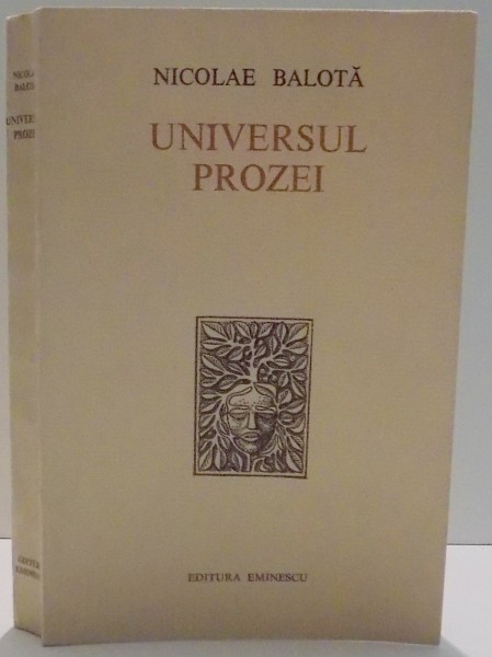 UNIVERSUL PROZEI de NICOLAE BALOTA , 1976 *DEDICATIE