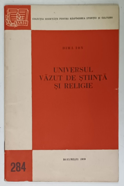 UNIVERSUL VAZUT DE STIINTA SI RELIGIE de DIMA ION , 1959
