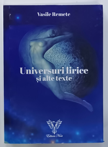 UNIVERSURI LIRICE SI ALTE TEXTE de VASILE REMETE , 2023 , DEDICATIE *