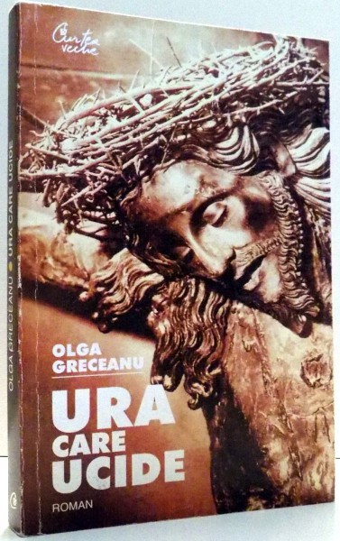 URA CARE UCIDE de OLGA GRECEANU , 2000