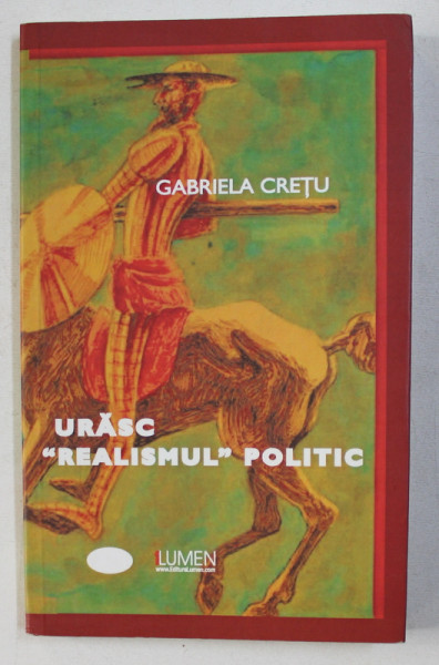 URASC " REALISMUL " POLITIC - publicistica de GABRIELA CRETU , 2009